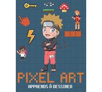 Pixel Art Apprends à dessiner: Un cahier de dessin pour s'exercer à l'art du coloriage pixelisé - Entraine toi à dessiner tes personnages préférés - Super idée cadeau