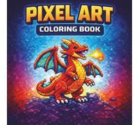 Pixel Art Coloring Book for Kids Ages 8-12: Fun and Easy Video Game Designs with Cute Characters, Monsters, Controllers and Bold Simple Shapes (Gaming Coloring Books for Kids)