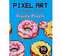 Pixel art coloring book - Fruity Pixels. This is a color-by-numbers activity book for adults with mosaic food pattern pictures to color.