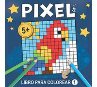 Pixel Art - Libro para colorear 1: Dibujos pixelados para reproducir, dibujos misteriosos y cuadrículas en blanco para inventar sus propios dibujos. Para niños. Ideal para iniciarse en Pixel Art