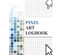 Pixel Art Logbook: Notebook to create your own Pixel Art | Blank A4 Small Tiled Sketchbook Perfect for Pixel Art Practice | ideal for learning pixel art (child and adult)