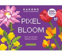 Pixel Bloom. Color-by-Number Mystery Mosaics: Flower Themed Activity Puzzle Book. Travel Size. (Mystery Mosaic Color by Number MiniPixel Series)