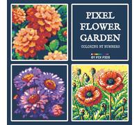 Pixel Flower Garden:Coloring By Numbers: 50 Floral Designs To ColorWith Standard 24-Color Pencils Palette -Small 3mm Grid PixelArt Book For Adults And ... Color by Numbers with 24 Colored Pencils.)