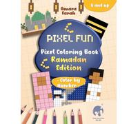 Pixel Fun: Pixel Coloring Book - Ramadan Edition -: Color by Number | Non-AI Coloring Book | Islamic Children’s Book | Ramadan Activity Book (Pixel Fun - Pixel Coloring by Number for Muslim Children)