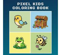 Pixel Kids Coloring Book: Nice After School Coloring Book for Kids Ages 4-10