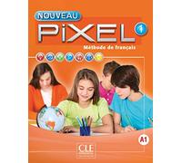 Pixel. Méthode de français (A1 . A2). Con DVD-ROM: Livre de l'élève
