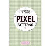 Pixel Patterns: A Relaxing Pixel Art Coloring Book with Simple and Satisfying Pattern Designs for Stress Relief, Mindfulness, Teens and Adults - Satisfying Patterns Volume 3
