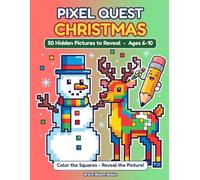 Pixel Quest Christmas: Mystery Pictures Color-by-Number for Kids Ages 6-10: 50 Hidden Christmas Pictures to Reveal, Square by Square