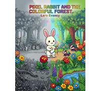 Pixel Rabbit and the Colorful Forest | பிக்சல் முயலும் வண்ணக்காடும்: Bilingual Tamil & English Story for Kids (Ages 3-8) (Pixel Rabbit Adventures)