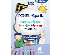 Pixel-Spaß: Pixelmalbuch für den Kleinen Muslim: Malen nach Zahlen, Malbuch für muslimische Jungen, islamische Kinderbücher: 3