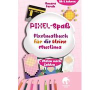 Pixel-Spaß: Pixelmalbuch für die Kleine Muslima: Malen nach Zahlen, Malbuch für muslimische Mädchen, islamische Kinderbücher: 2