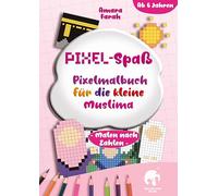 Pixel-Spaß: Pixelmalbuch für die Kleine Muslima: Malen nach Zahlen, Malbuch für muslimische Mädchen, islamische Kinderbücher: 2