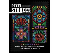 Pixel Stories: Relax and watch the image appear - Stained glass: Pixel art - Color by number for teens and adults
