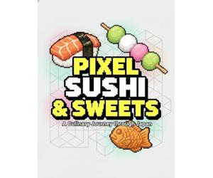 Pixel Sushi & Sweets: A Culinary Journey through Japan: Pixel Art Food Coloring Book for Adults & Teens featuring Japanese Cuisine, Kawaii Snacks, and Grid Pattern Designs