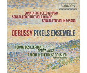 Pixels Ensemble - Debussy Sonatas & Piano Works