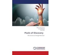 Pixels of Discovery: The Science of Image Retrieval