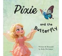Pixie and the Butterfly: A Magical Story About Confidence, Belonging, and Letting Your Light Shine (The Inner Light Series: Magical Stories of Feelings, Courage, and Self-Discovery)