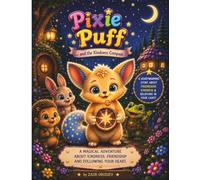 Pixie Puff and the Kindness Compass: A Magical Bedtime Story About Kindness, Friendship, and Courage