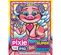 Pixie the Pig Is a Super Unique Beast: A Heartfelt Social-Emotional Learning Book About Autism, Sensory Differences, and Friendship