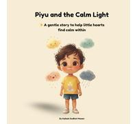 PIYU AND THE CALM LIGHT: A gentle story to help little hearts find calm within