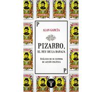 Pizarro, el rey de la baraja: Análisis de su sistema de acción política (Pensamiento)