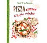 Pizza Amore E Lievito Madre (ebook)