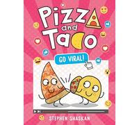 PIZZA AND TACO GO VIRAL: (A Graphic Novel)