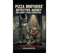 PIZZA BROTHERS' DETECTIVE AGENCY AND CARROT EATING ASSOCIATION: A BAD CASE OF LYING: 1