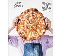 Pizza Camp. Recipes And Desert Island Ideas From Pizzeria Beddia: The Art of Pizza