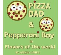 Pizza Dad & Pepperoni Boy: Flavors of the World