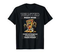 Pizza Dude Wanted Armed and Dangerous Men, Mujeres Divertidas Camiseta