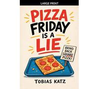 Pizza Friday is a Lie