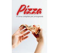 PIZZA: il corso completo per principianti
