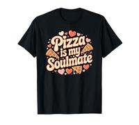 Pizza is My Soulmate Funny Food Foodie Lovers Hombres Mujeres Camiseta