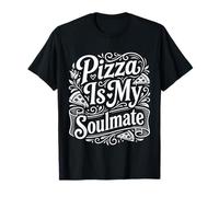 Pizza Is My Soulmate Slice Cravings Comfort ||- Camiseta