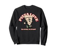 Pizza Love In Crust We Trust (Declaración de Comida Divertida) Sudadera