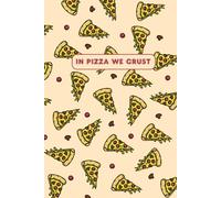 Pizza Lover’s Notebook: Funny Lined Journal for Writing, Notes & Ideas | Cute Food-Themed Notebook