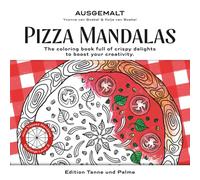 Pizza Mandalas: The coloring book full of crispy delights to boost your creativity. (Ausgemalt - English)