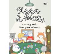 Pizza & Mate - Coloring Book for Adults: Relaxation, Argentine Culture & Whimsical Animal Friends: Cozy Scenes, Cute Animal Friends & Stress-Relief Designs from Argentina
