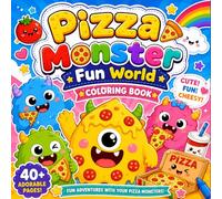 Pizza Monster Fun World: 40+ Cute Coloring Pages for Kids , Fun Kawaii Food Monster Coloring Book