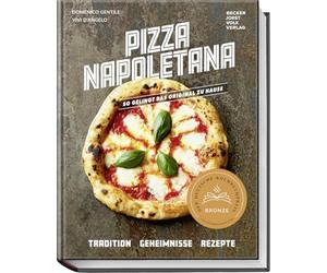 Pizza Napoletana: So gelingt das Original zu Hause - Tradition, Geheimnisse, Rezepte