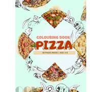 Pizza Slices Colouring Book Vol. 2: A Creative and Imaginative Collection of Unique Designs for Kids 3 to 5: 30 Detailed and Playful Illustrations ... Colours, Toppings, and Create Their Own Style
