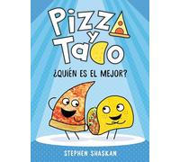 Pizza y Taco: ¿Quién es el mejor?: (A Graphic Novel) (Pizza and Taco)