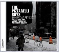 Pizzarelli Boys - Sunday At Pete'S