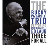 Pizzarelli, Bucky -Trio- - Three For All
