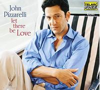Pizzarelli, John - Let There Be Love