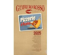 Pizzerie d'Italia del Gambero Rosso 2025 (Le guide)