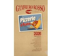 Pizzerie d'Italia del Gambero Rosso 2026 (Le guide)