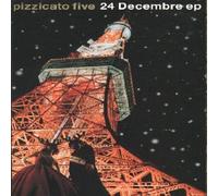 Pizzicato Five - 24 December