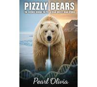 Pizzly Bears: The Science Behind the Polar Bear Grizzly Bear Hybrid